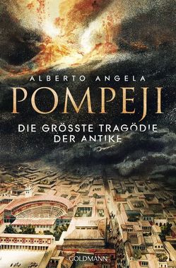 Pompeji von Angela,  Alberto, Liebl,  Elisabeth