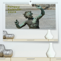 Pompeji-Kalender (Premium, hochwertiger DIN A2 Wandkalender 2023, Kunstdruck in Hochglanz) von Weimar,  Vincent