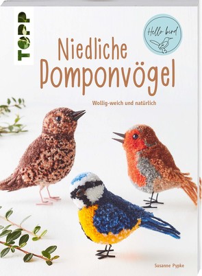 Niedliche Pompon-Vögel (kreativ.kompakt) von Pypke,  Susanne