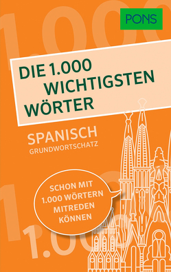 PONS Die 1.000 wichtigsten Wörter – Spanisch Grundwortschatz