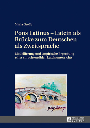 Pons Latinus – Latein als Brücke zum Deutschen als Zweitsprache von Große,  Maria