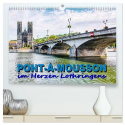 Pont-à-Mousson – im Herzen Lothringens (hochwertiger Premium Wandkalender 2024 DIN A2 quer), Kunstdruck in Hochglanz von Bartruff,  Thomas