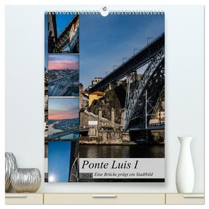 Ponte Luis I – Eine Brücke prägt ein Stadtbild (hochwertiger Premium Wandkalender 2024 DIN A2 hoch), Kunstdruck in Hochglanz von Jakebrueck,  Jakebrueck