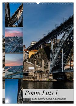 Ponte Luis I – Eine Brücke prägt ein Stadtbild (Wandkalender 2024 DIN A2 hoch), CALVENDO Monatskalender von Jakebrueck,  Jakebrueck