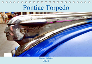Pontiac Torpedo – Rüstiger Siebziger (Tischkalender 2021 DIN A5 quer) von von Loewis of Menar,  Henning
