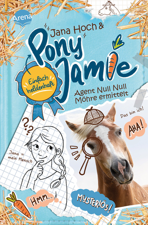 Pony Jamie – Einfach heldenhaft! (2). Agent Null Null Möhre ermittelt von Hoch,  Jana, Jamie, Vath,  Clara
