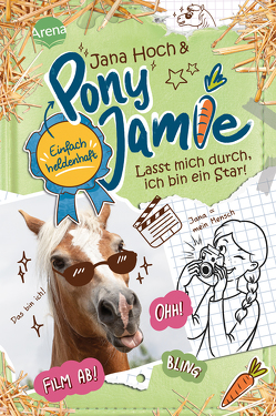 Pony Jamie – Einfach heldenhaft! (3). Lasst mich durch, ich bin ein Star! von Hoch,  Jana, Jamie, Vath,  Clara