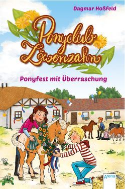 Ponyclub Löwenzahn (3). Ponyfest mit Überraschung von Göntgen,  Isabelle, Hoßfeld,  Dagmar