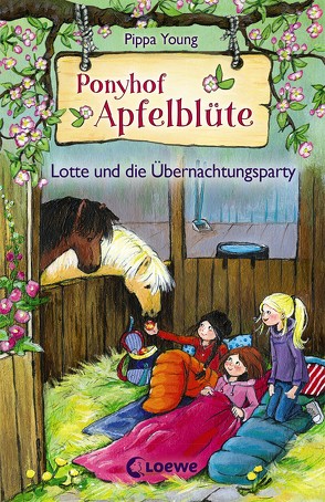 Ponyhof Apfelblüte 12 – Lotte und die Übernachtungsparty von Livanios,  Eleni, Margineanu,  Sandra, Young,  Pippa