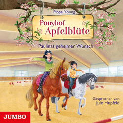 Ponyhof Apfelblüte. Paulinas geheimer Wunsch von Hupfeld,  Jule, Young,  Pippa