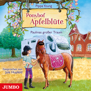 Ponyhof Apfelblüte. Paulinas großer Traum [14] von Hupfeld,  Jule, Young,  Pippa