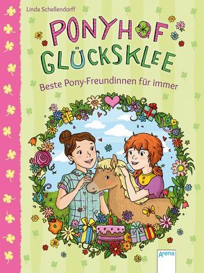 Ponyhof Glücksklee (3). Beste Pony-Freundinnen für immer von Metzen,  Isabelle, Schellendorff,  Linda