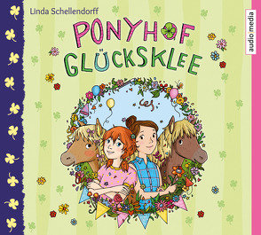 Ponyhof Glücksklee – Vier Geschichten über das ganz große Ponyglück von Günther,  Elisabeth, Metzen,  Isabelle, Schellendorff,  Linda