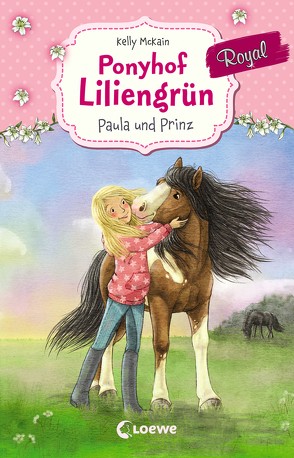 Ponyhof Liliengrün Royal 2 – Paula und Prinz von Aaken,  Elisa Van, Gerigk,  Julia, McKain,  Kelly