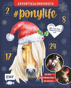 # ponylife – Mein Adventskalenderbuch – Von Lia und Lea von Beckmann,  Lia, Schirdewahn,  Lea, von Kessel,  Carola