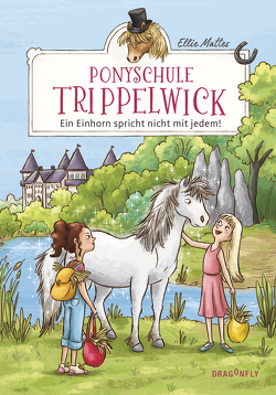 Ponyschule Trippelwick – Ein Einhorn spricht nicht mit jedem von Lauber,  Larisa, Mattes,  Ellie