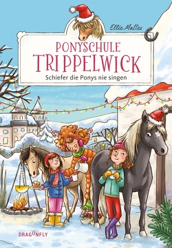 Ponyschule Trippelwick – Schiefer die Ponys nie singen von Lauber,  Larisa, Mattes,  Ellie
