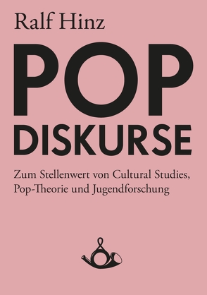 Pop-Diskurse von Hecken,  Thomas, Hinz,  Ralf