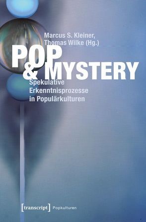 Pop & Mystery von Kleiner,  Marcus S., Wilke,  Thomas