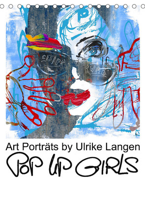 POP UP GIRLS Art Porträts by Ulrike Langen (Tischkalender 2023 DIN A5 hoch) von Langen,  Ulrike