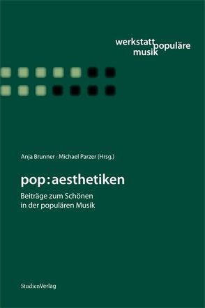 pop:aesthetiken von Brunner,  Anja, Parzer,  Michael