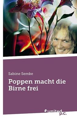 Poppen macht die Birne frei von Semke,  Sabine