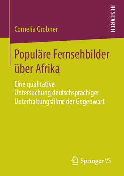 Populäre Fernsehbilder über Afrika von Grobner,  Cornelia