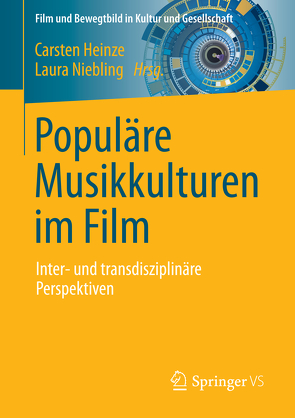 Populäre Musikkulturen im Film von Heinze,  Carsten, Niebling,  Laura