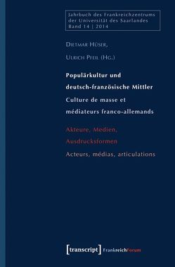 Populärkultur und deutsch-französische Mittler / Culture de masse et médiateurs franco-allemands von Hüser,  Dietmar, Pfeil,  Ulrich