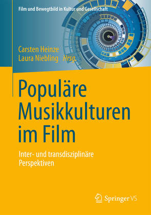 Populäre Musikkulturen im Film von Heinze,  Carsten, Niebling,  Laura
