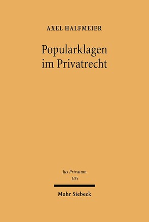 Popularklagen im Privatrecht von Halfmeier,  Axel