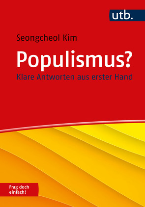 Populismus? Frag doch einfach! von Kim,  Seongcheol