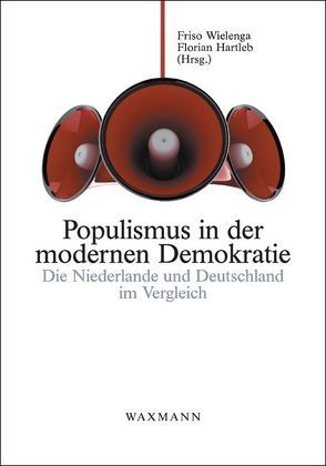 Populismus in der modernen Demokratie von Hartleb,  Florian, Wielenga,  Friso