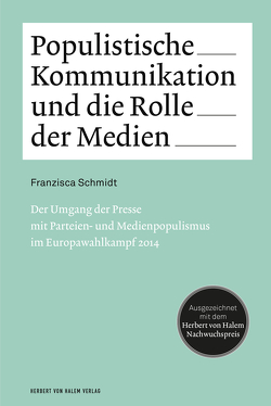 Populistische Kommunikation und die Rolle der Medien von Schmidt,  Franzisca