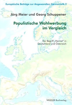 Populistische Wahlwerbung im Vergleich von Meier,  Jörg, Schuppener,  Georg