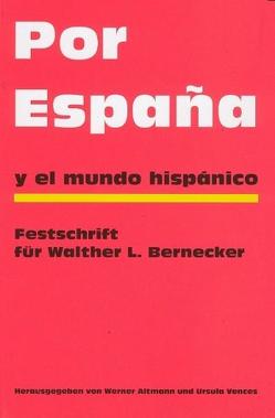 Por España y el mundo hispánico von Altmann,  Werner, Vences,  Ursula
