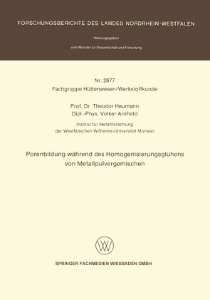 Porenbildung während des Homogenisierungsglühens von Metallpulvergemischen von Arnhold,  Volker, Heumann,  Theodor