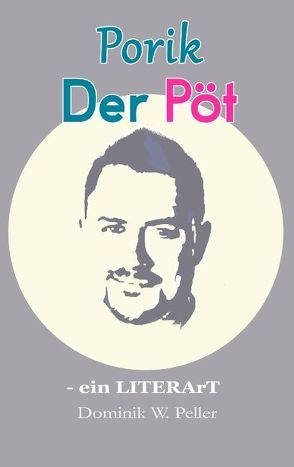 Porik der Pöt von Peller,  Dominik W.