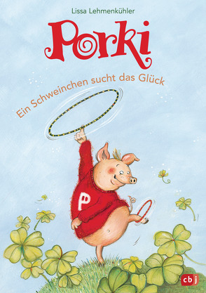 Porki – Ein Schweinchen sucht das Glück von Hammerle,  Nina, Lehmenkühler,  Lissa