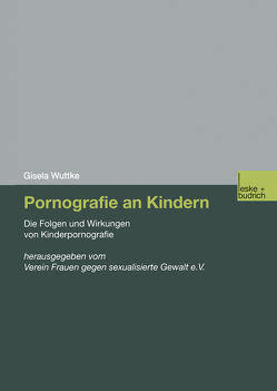 Pornografie an Kindern von Wuttke,  Gisela