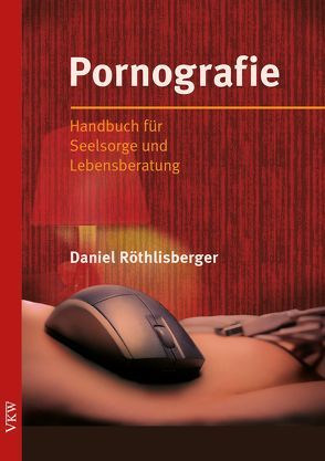 Pornografie von Röthlisberger,  Daniel