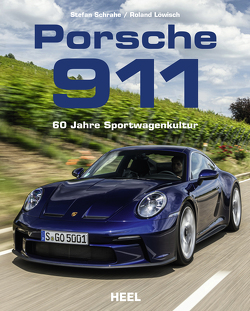 Porsche 911 – 60 Jahre Sportwagenkultur! Alle Modell-Generationen von Löwisch,  Roland, Schrahe,  Stefan