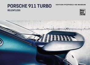 Porsche 911 turbo. Relentless von Porsche Museum, 