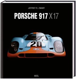 Porsche 917 x 17 von Bell,  Derek, Derek Bell (Vorwort), Jeffrey R Zwart (Fotograf), Zwart,  Jeffrey R