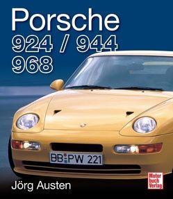 Porsche 924, 944, 968 von Austen,  Jörg