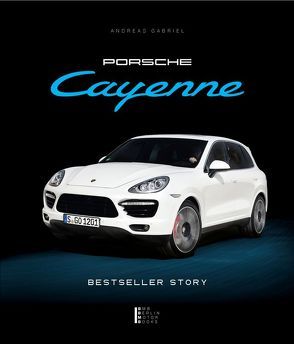 Porsche Cayenne – Bestseller Story von Gabriel,  Andreas