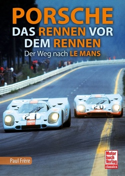 Porsche – Das Rennen vor dem Rennen von Frère,  Paul