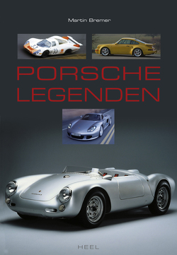 Porsche Legenden von Bremer,  Martin