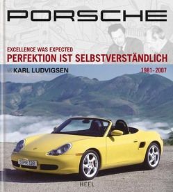 Porsche – Perfektion ist selbstverständlich von Karl Ludvigsen, Ludvigsen,  Karl
