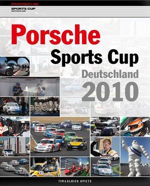 Porsche Sports Cup Deutschland 2010 von Upietz,  Tim, Upietz,  Ulli
